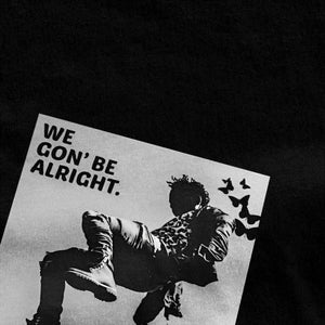 Kendrick Lamar Singer T Shirt Adult We Don't Be Alright Classic 100% Cotton T-Shirts Summer O Neck Hippie Tees Big Size Tops