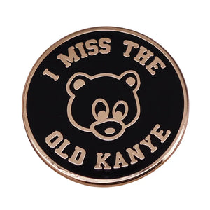 I miss the old Kanye song brooch badge music lover gift