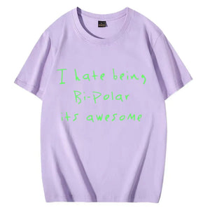 Kanye West I Hate Being Bi-Polar It's Awesome print T-shirt Woman Men's Street Fashion Summer Oversized Hot sale cotton t-shirt